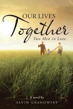 Hardcover Our Lives Together: Two Men in Love Book