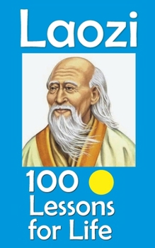 Laozi: 100 Lessons for Life