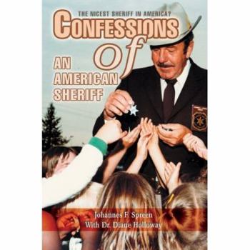 Paperback Confessions of an American Sheriff: The Nicest Sheriff in America? Book