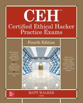 Paperback Ceh Certified Ethical Hacker Practice Exams, Fourth Edition Book