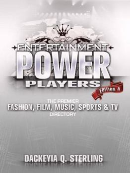 Hardcover Entertainment Power Players: The Premier Fashion, Film, Music, Sports & TV Directory, 4th Edition Book