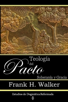 Paperback Teología del Pacto: Soberanía y Gracia [Spanish] Book