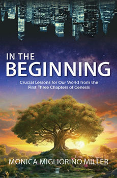 Paperback In the Beginning: Critical Lessons for Our World from the First Three Chapters of Genesis Book