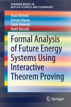 Paperback Formal Analysis of Future Energy Systems Using Interactive Theorem Proving Book