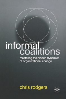Paperback Informal Coalitions: Mastering the Hidden Dynamics of Organizational Change Book