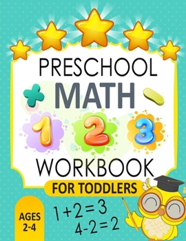 Paperback Preschool Math Workbook for Toddlers Ages 2-4: Beginner Math workbook Number Tracing and coloring, Maths for kids Book