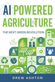 Paperback AI-Powered Agriculture: The Next Green Revolution Book