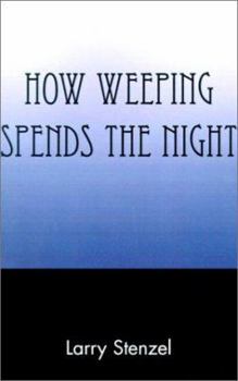 Paperback How Weeping Spends the Night Book