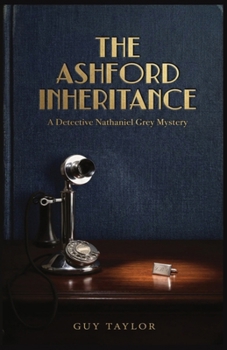 Paperback The Ashford Inheritance: A Detective Nathaniel Grey Mystery Book