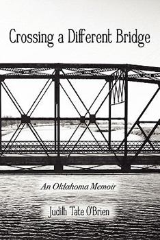 Paperback Crossing a Different Bridge: An Oklahoma Memoir Book