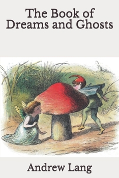 Paperback The Book of Dreams and Ghosts Book