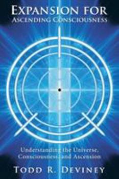 Paperback Expansion for Ascending Consciousness: Understanding the Universe, Consciousness, and Ascension Book