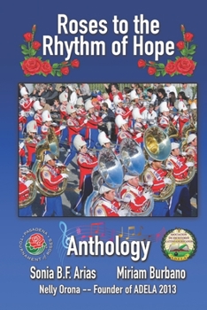 Paperback Roses to the Rhythm of Hope: Anthology of the Musical Bands of the Rose Parade 2020 Book