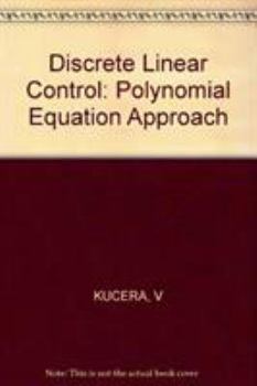 Hardcover Discrete Linear Control: The Polynomial Equation Approach Book
