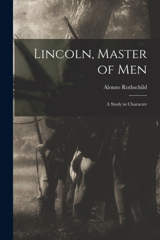 Paperback Lincoln, Master of Men; a Study in Character Book