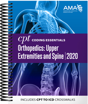 Spiral-bound CPT Coding Essentials for Orthopedics: Upper Extremities and Spine 2020 Book