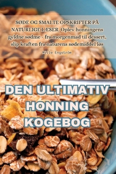 Den Ultimativ Honning Kogebog (Danish Edition)