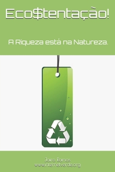 Paperback Eco$tenta??o - A Riqueza est? na Natureza!: Entre On?as & Garoupas [Portuguese] Book