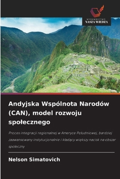 Andyjska Wspólnota Narodów (CAN), model rozwoju spolecznego (Polish Edition)