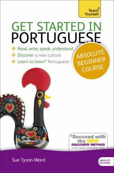 Paperback Get Started in Portuguese Absolute Beginner Course: The Essential Introduction to Reading, Writing, Speaking and Understanding a New Language [With Pa Book