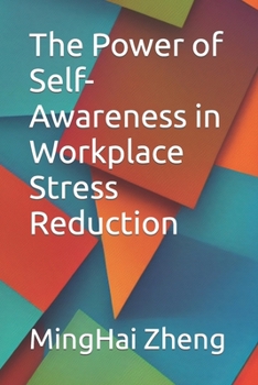 The Power of Self-Awareness in Workplace Stress Reduction