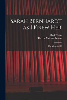 Paperback Sarah Bernhardt as I Knew Her: The Memoirs Of Book