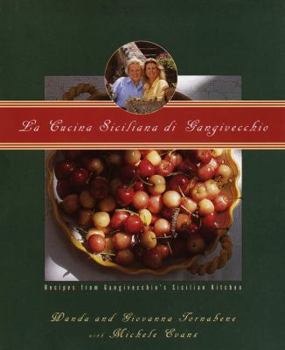 Hardcover La Cucina Siciliana Di Gangivecchio/Gangivecchio's Sicilian Kitchen: Recipes from Gangivecchio's Sicilian Kitchen Book