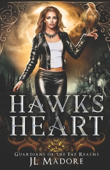 Hawk's Heart - Book #4 of the Guardians of the Fae Realms