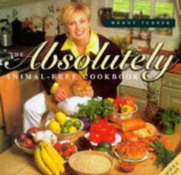 Hardcover The Absolutely Animal-free Cookbook Book