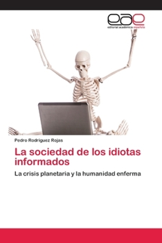 Paperback La sociedad de los idiotas informados [Spanish] Book
