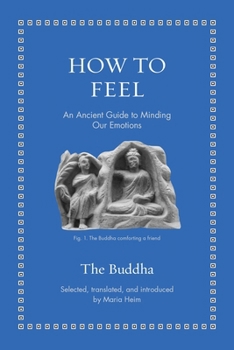 Hardcover How to Feel: An Ancient Guide to Minding Our Emotions Book