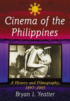 Paperback Cinema of the Philippines: A History and Filmography, 1897-2005 Book