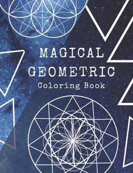 Paperback Magical Geometric Coloring Book: With advenced designs and greatest geometric for Meditation, Stress Relief and Relaxation. Book