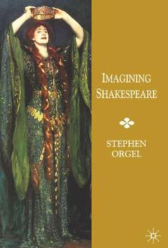 Hardcover Imagining Shakespeare: A History of Texts and Visions Book