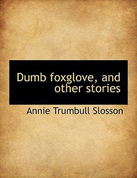 Paperback Dumb Foxglove, and Other Stories Book