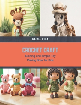 Paperback Crochet Craft: Exciting and Simple Toy Making Book for Kids Book