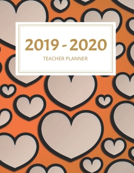 Paperback 2019-2020 Teacher Planner: Heart Pattern Weekly and Monthly Academic Teacher Planner, Organizer & Diary 100 Pages Book