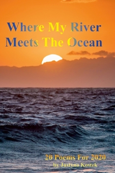 Paperback Where My River Meets The Ocean: 20 Poems For 2020 Book