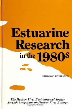 Hardcover Estuarine Research in the 1980s: The Hudson River Environmental Society Seventh Symposium on Hudson River Ecology Book