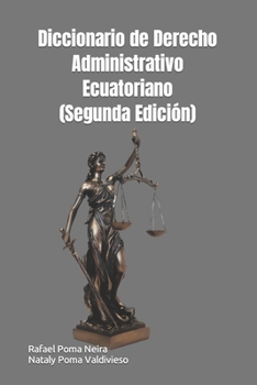 Paperback Diccionario de Derecho Administrativo Ecuatoriano (Segunda Edición) [Spanish] Book
