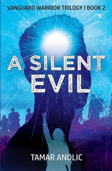 Paperback A Silent Evil: Book 2 of The Vanguard Warrior Trilogy Book