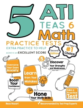 Paperback 5 ATI TEAS 6 Math Practice Tests: Extra Practice to Help Achieve an Excellent Score Book