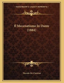 Paperback Il Mecenatismo In Dante (1884) [Italian] Book
