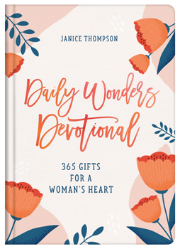 Hardcover Daily Wonders Devotional: 365 Gifts for a Woman's Heart Book