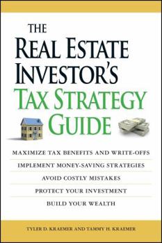 Paperback The Real Estate Investor's Tax Strategy Guide: Maximize Tax Benefits and Write-Offs, Implement Money-Saving Strategies...Avoid Costly Mistakes, Protec Book