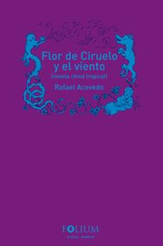 Hardcover Flor de Ciruelo y El Viento: Novela China Tropical [Spanish] Book