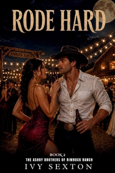 Rode Hard (The Ashby Brothers of Rimrock Ranch)