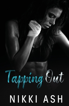 Tapping Out - Book #1 of the Fighting Love