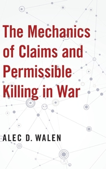 Hardcover Mechanics of Claims and Permissible Killing in War Book