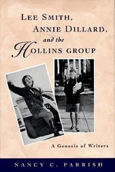 Hardcover Lee Smith, Annie Dillard, and the Hollins Group: A Genesis of Writers Book